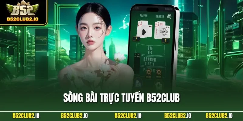 Sòng Bài Trực Tuyến B52CLUB| Thế Giới Cá Cược Chuyên Nghiệp
