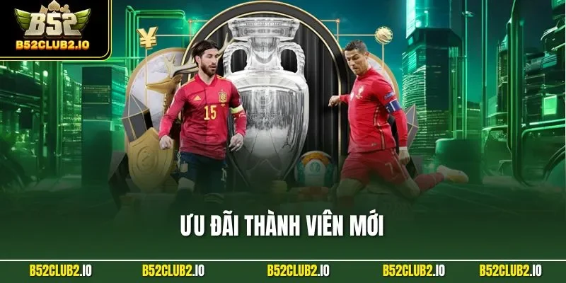 Ưu Đãi Thành Viên Mới| Tăng Vốn Cho Người Vừa Nhập Cuộc